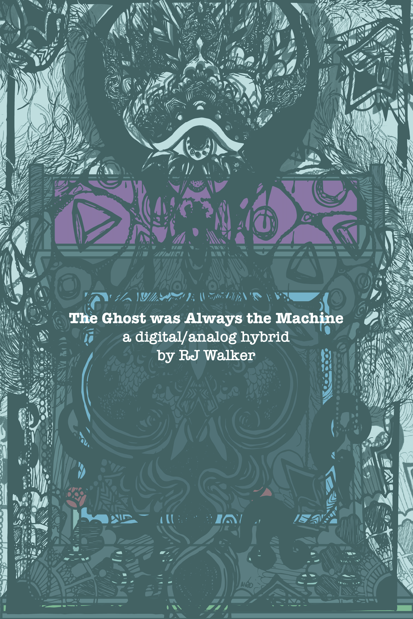 The Ghost was Always the Machine - RJ Walker